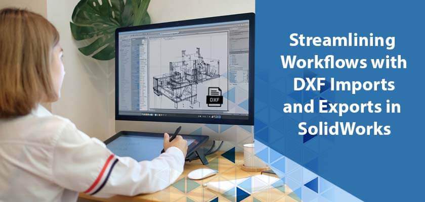 DXF Files in SolidWorks: How to Import and Export Them | Posts by Hi ...